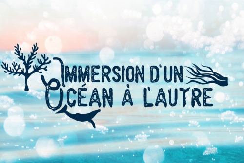 Immersion d’un océan à l’autre