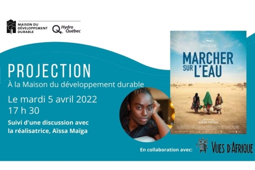 Film documentaire : Marcher sur l'eau - Festival Vues d'Afrique, Aïssa Maïga, Maison du développement durable